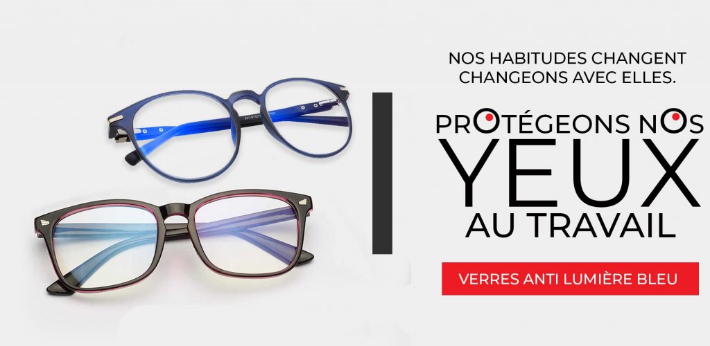 Protegez vos yeux Lumière Bleue